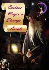Curious Magic & Strange Events
