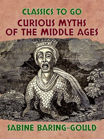 Curious Myths of the Middle Ages - Sabine Baring-Gould