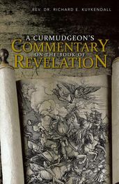 A Curmudgeon S Commentary on the Book of Revelation