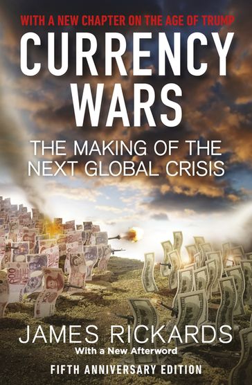 Currency Wars - James Rickards