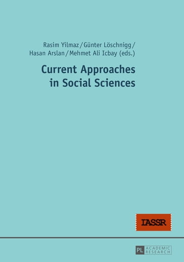 Current Approaches in Social Sciences - Rasim Yilmaz - Gunther Loschnigg - Hasan Arslan - Mehmet Ali Icbay