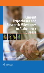 Current Hypotheses and Research Milestones in Alzheimer s Disease
