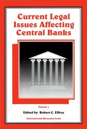 Current Legal Issues Affecting Central Banks, Volume I