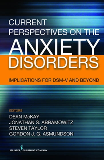 Current Perspectives on the Anxiety Disorders - Steven Taylor - PhD - ABPP - Dean McKay - Jonathan S. Abramowitz - Gordon J. G. Asmundson