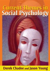 Current Themes in Social Psychology