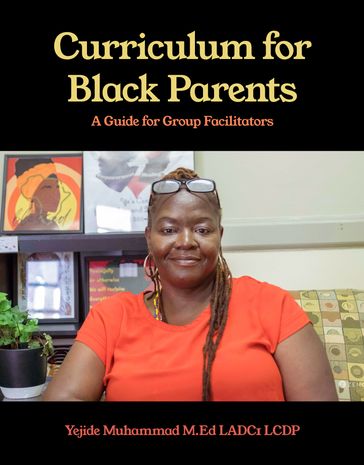 Curriculum for Black Parents - Yejide Muhammad