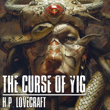 Curse Of Yig, The - H.P. Lovecraft