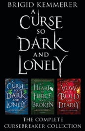 A Curse So Dark and Lonely: The Complete Cursebreaker Collection
