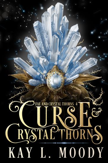 Curse and Crystal Thorns - Kay L. Moody