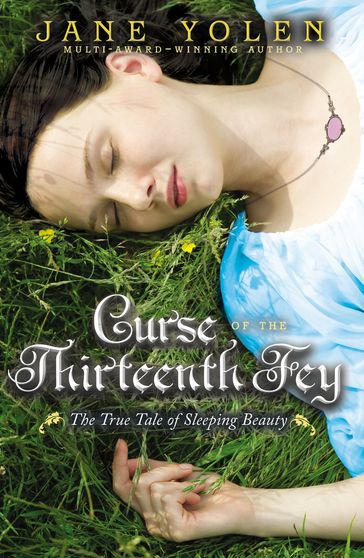 Curse of the Thirteenth Fey - Jane Yolen