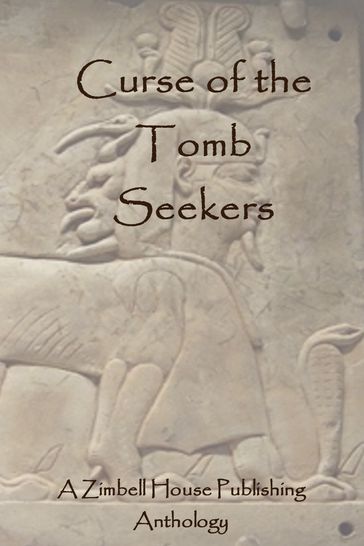 Curse of the Tomb Seekers - Zimbell House Publishing