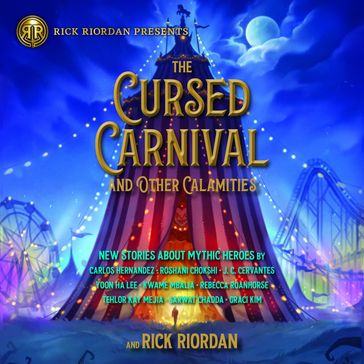 Cursed Carnival and Other Calamities, The - Rick Riordan