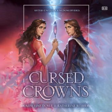 Cursed Crowns - Catherine Doyle - Katherine Webber