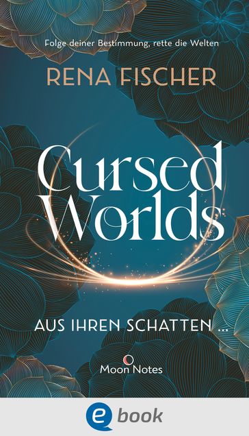 Cursed Worlds 1. Aus ihren Schatten - Rena Fischer