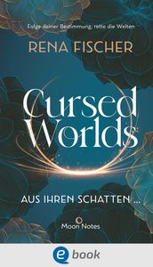 Cursed Worlds 1. Aus ihren Schatten