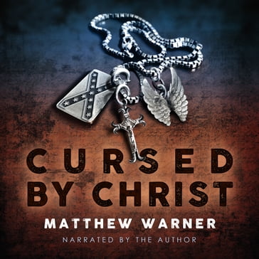 Cursed by Christ - Matthew Warner