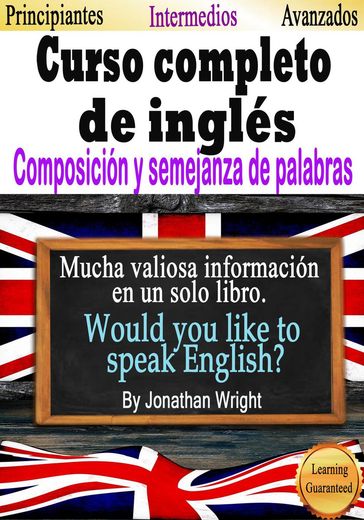 Curso Completo de Inglés. Composición y Semejanza de Palabras. - Jonathan Wright