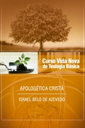 Curso Vida Nova de Teologia básica - Vol. 6 - Apologética Cristã