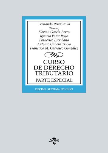 Curso de Derecho Tributario - Fernando Pérez Royo - Florián García Berro - Ignacio Pérez Royo - Francisco Escribano - Antonio Cubero Truyo - Francisco M. Carrasco González