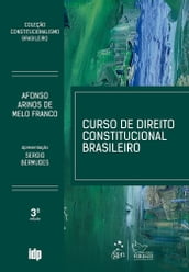 Curso de Direito Constitucional Brasileiro - Coleção Constitucionalismo Brasileiro