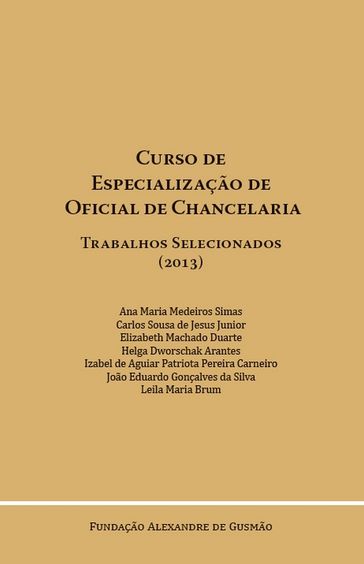 Curso de Especialização de Oficial de Chancelaria 2013 - Fundação Alexandre de Gusmão