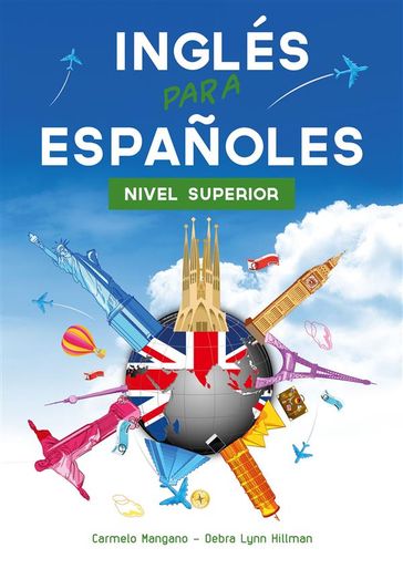 Curso de Inglés, Inglés para Españoles Nivel Superior - Carmelo Mangano - Debra Hillman