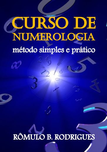 Curso de Numerologia - Método Simples e Prático - Rômulo B. Rodrigues