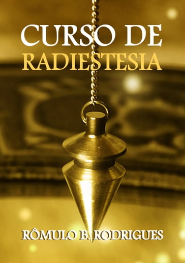 Curso de Radiestesia - Rômulo B. Rodrigues