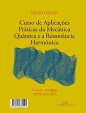 Curso de aplicações práticas da mecânica quântica e a ressonância harmônica