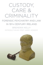 Custody, Care and Criminality