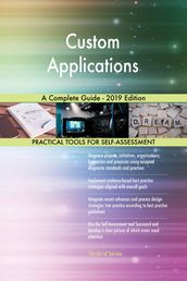 Custom Applications A Complete Guide - 2019 Edition