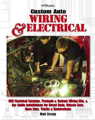 Custom Auto Wiring & Electrical HP1545 - Matt Strong