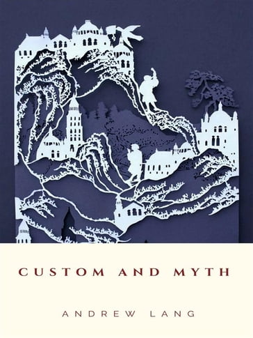 Custom and Myth - Andrew Lang
