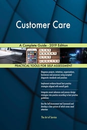 Customer Care A Complete Guide - 2019 Edition