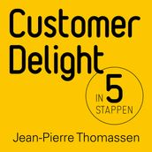 Customer Delight in vijf stappen