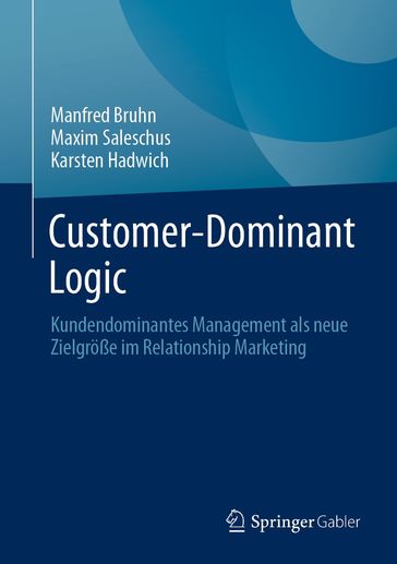 Customer-Dominant Logic - Manfred Bruhn - Maxim Saleschus - Karsten Hadwich