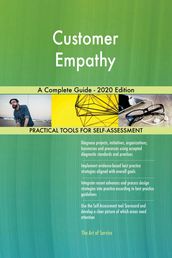 Customer Empathy A Complete Guide - 2020 Edition