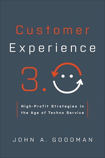 Customer Experience 3.0 - John A. Goodman