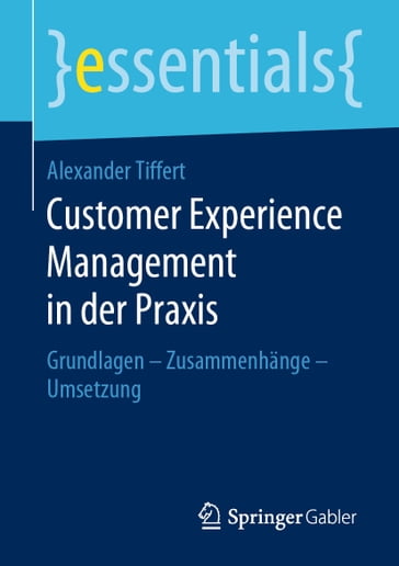 Customer Experience Management in der Praxis - Alexander Tiffert