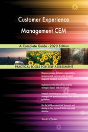 Customer Experience Management CEM A Complete Guide - 2020 Edition