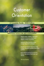 Customer Orientation A Complete Guide - 2020 Edition