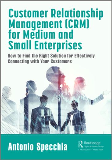Customer Relationship Management (CRM) for Medium and Small Enterprises - Antonio Specchia