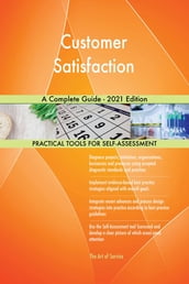 Customer Satisfaction A Complete Guide - 2021 Edition