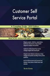 Customer Self Service Portal A Complete Guide - 2019 Edition