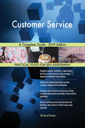 Customer Service A Complete Guide - 2019 Edition - Gerardus Blokdyk
