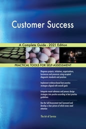 Customer Success A Complete Guide - 2021 Edition