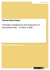 Customer satisfaction and reduction of investment risk - Is there a link?