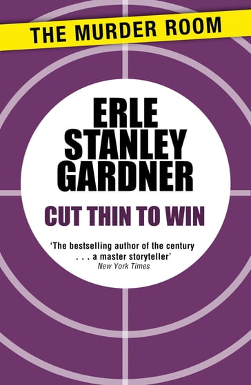 Cut Thin to Win - Erle Stanley Gardner