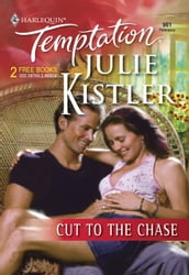 Cut To The Chase (Mills & Boon Temptation)