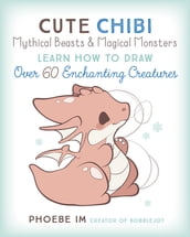 Cute Chibi Mythical Beasts & Magical Monsters